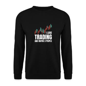 I Love Trading And Maybe 3 People Trader Stock Mar - Unisex Sweatshirt - black - Front - Alina (178cm) & Michal (187cm)