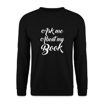 Writing Quote English Teacher Ask Me About My Book - Unisex Sweatshirt - black - Front - Alina (178cm) & Michal (187cm)