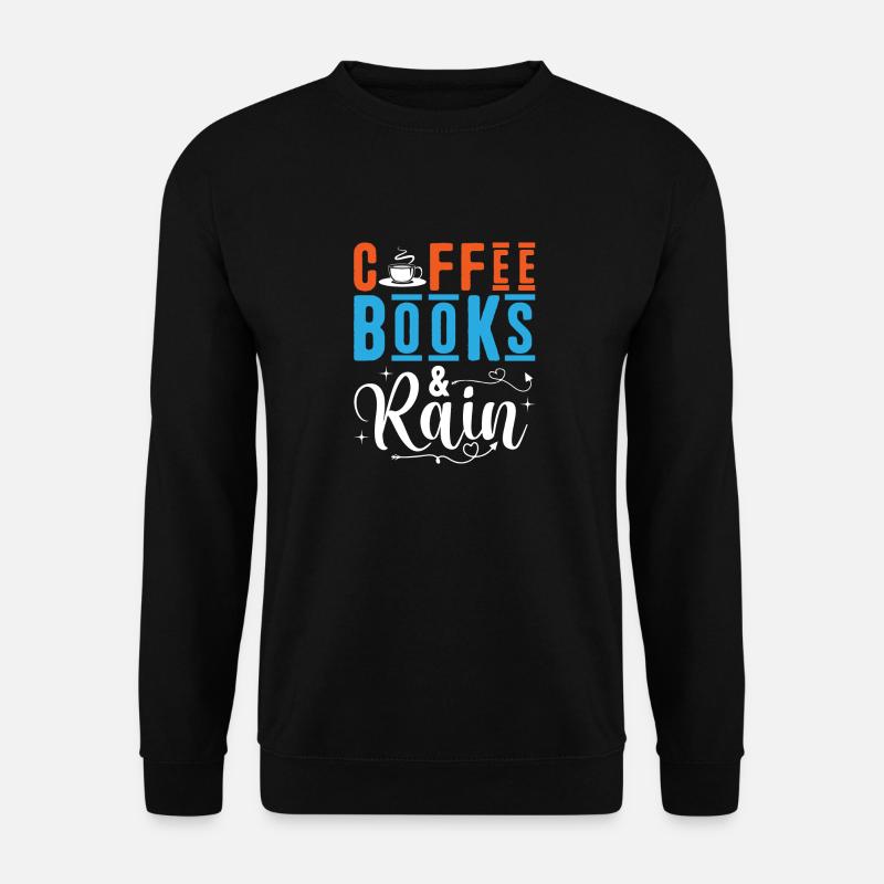 Coffee Books & Rain - Unisex Pullover - Schwarz