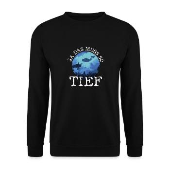Ja das muss so tief Taucher Gerätetauchen - Unisex Pullover - Schwarz - Vorne - Alina (178cm) & Michal (187cm)