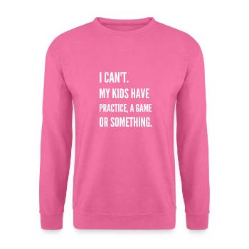 Je ne peux pas que mes enfants pratiquent un jeu ou quelque chose comme ça - Sweat-shirt Unisexe - rose - Devant