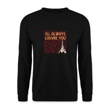 Ill Always Louvre You Positive Quotes French - Unisex Pullover - Schwarz - Vorne - Alina (178cm) & Michal (187cm)