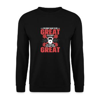 You Don't Have To Be Great Weight Lifting Workout - Unisex Pullover - Schwarz - Vorne - Alina (178cm) & Michal (187cm)