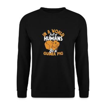 In a World Full of Humans, Be a Guinea Pig Rodent - Unisex Sweatshirt - black - Front - Alina (178cm) & Michal (187cm)