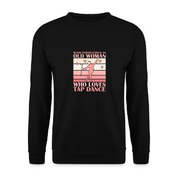 Never Underestimate An Old Woman Who Loves Tap Dan - Unisex Pullover - Schwarz - Vorne - Alina (178cm) & Michal (187cm)