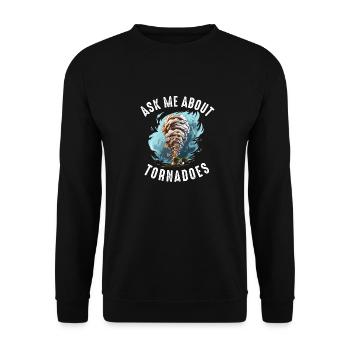 Tornado Chaser Storm Chasing Men Women Kids - Unisex Sweatshirt - black - Front - Alina (178cm) & Michal (187cm)