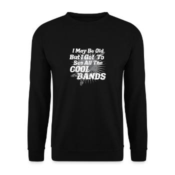 I May Be Old But I Got To See All The Cool Bands - Unisex Pullover - Schwarz - Vorne - Alina (178cm) & Michal (187cm)