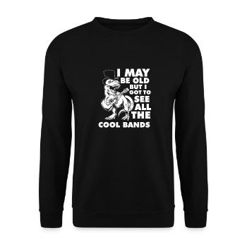 I May Be Old But I Got To See All The Cool Bands - Unisex Pullover - Schwarz - Vorne - Alina (178cm) & Michal (187cm)
