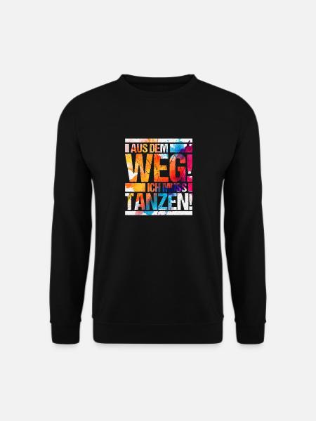Tänzerin Festival Aus dem Weg ich muss tanzen - Unisex Pullover - Schwarz