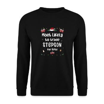 Most Likely To Trade Stepson For Gifts Xmas - Unisex Sweatshirt - black - Front - Alina (178cm) & Michal (187cm)