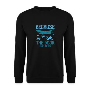 Because The Door Was Open Skydiving - Unisex Pullover - Schwarz - Vorne - Alina (178cm) & Michal (187cm)