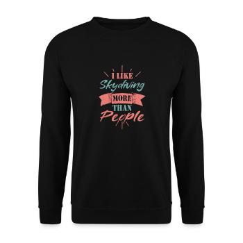 I Like Skydiving More Than People Skydiver Parachu - Unisex Sweatshirt - black - Front - Alina (178cm) & Michal (187cm)