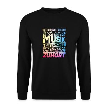 in einerWelt voller Lärm, ist Musik......T-Shirt - Unisex Pullover - Schwarz - Vorne - Alina (178cm) & Michal (187cm)