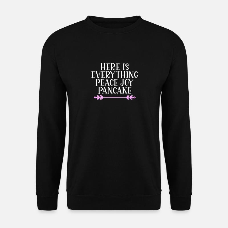 Here is everything Peace Joy Pancake Denglisch - Unisex Pullover - Schwarz