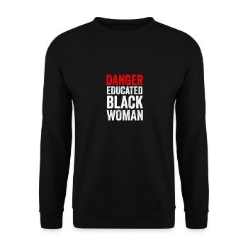 Danger Educated Black Woman Pride - African Rights - Unisex Sweatshirt - black - Front - Alina (178cm) & Michal (187cm)