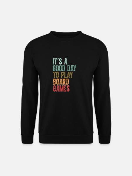 Es ist ein guter Tag, Brettspiele spielen, Familienabend - Unisex Pullover - Schwarz
