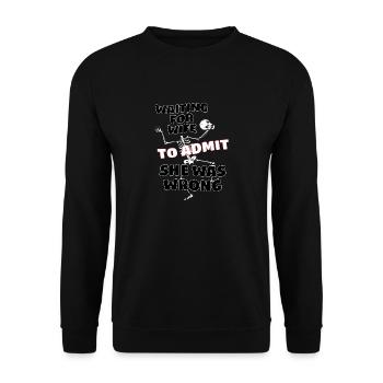 Waiting For Wife To Admit She Was Wrong Funny - Unisex Sweatshirt - black - Front - Alina (178cm) & Michal (187cm)