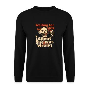 Waiting For Wife To Admit She Was Wrong Funny - Unisex Sweatshirt - black - Front - Alina (178cm) & Michal (187cm)