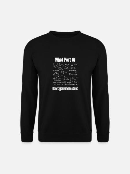 Quale parte della matematica superiore non capisci la scienza - Unisex sweater - sort