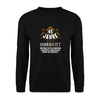 Wir haben viel gemeinsam 45.Hochzeitstag - Unisex Pullover - Schwarz - Vorne - Alina (178cm) & Michal (187cm)