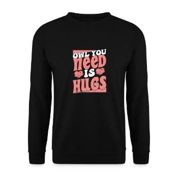 Owl You Need Is Hugs Nocturnal Bird Night Owls - Unisex Pullover - Schwarz - Vorne - Alina (178cm) & Michal (187cm)