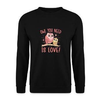 Owl You Need Is Love! Night Owls Nocturnal Bird - Unisex Pullover - Schwarz - Vorne - Alina (178cm) & Michal (187cm)