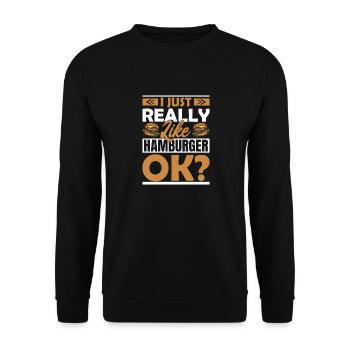 I Just Really Like Hamburger, Ok? Burger Food Meat - Unisex Pullover - Schwarz - Vorne - Alina (178cm) & Michal (187cm)