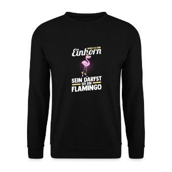 Wenn du kein Einhorn sein darfst sei ein Flamingo - Unisex Pullover - Schwarz - Vorne - Alina (178cm) & Michal (187cm)