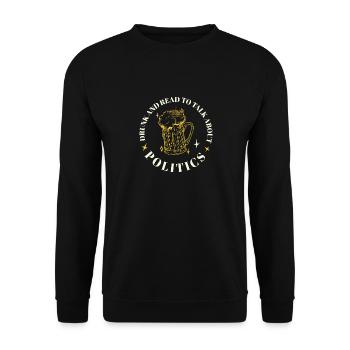 Drunk And Ready To Talk Politics Funny Drinking - Unisex Sweatshirt - black - Front - Alina (178cm) & Michal (187cm)