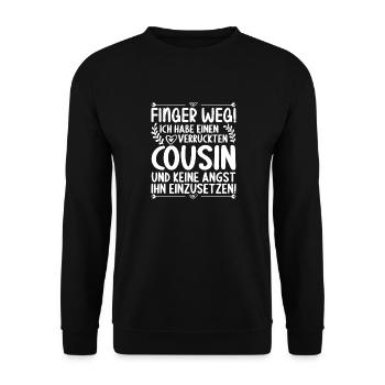 Finger weg ich habe einen verrückten Cousin - Unisex Pullover - Schwarz - Vorne - Alina (178cm) & Michal (187cm)