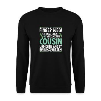 Finger weg ich habe einen verrückten Cousin - Unisex Pullover - Schwarz - Vorne - Alina (178cm) & Michal (187cm)