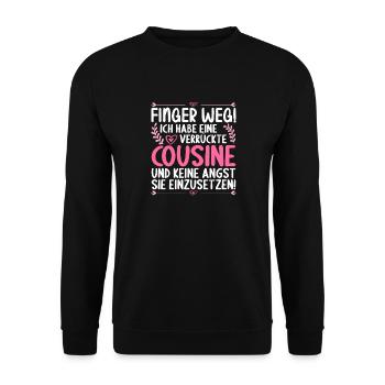 Finger weg ich habe eine verrückte Cousine - Unisex Pullover - Schwarz - Vorne - Alina (178cm) & Michal (187cm)