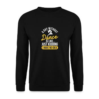 Ein Tag ohne Tanz Lustiger tanzender Choreograf - Unisex Pullover - Schwarz - Vorne - Alina (178cm) & Michal (187cm)