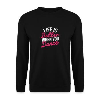 Life is better when you dance. Jollier - Unisex Sweatshirt - black - Front - Alina (178cm) & Michal (187cm)