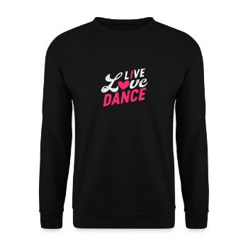 Live Love Dance Funny Dance Lover Dancer - Unisex Sweatshirt - black - Front - Alina (178cm) & Michal (187cm)