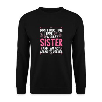 Ne me touche pas! J’ai une soeur folle - Sweat-shirt Unisexe - noir - Devant - Alina (178cm) & Michal (187cm)