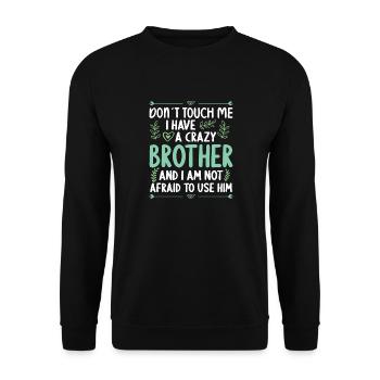 Ne me touche pas! J’ai un frère fou - Sweat-shirt Unisexe - noir - Devant - Alina (178cm) & Michal (187cm)