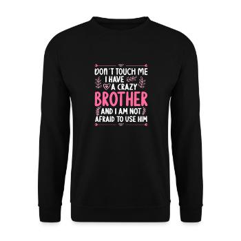 Ne me touche pas! J’ai un frère fou - Sweat-shirt Unisexe - noir - Devant - Alina (178cm) & Michal (187cm)