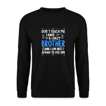 Ne me touche pas! J’ai un frère fou - Sweat-shirt Unisexe - noir - Devant - Alina (178cm) & Michal (187cm)