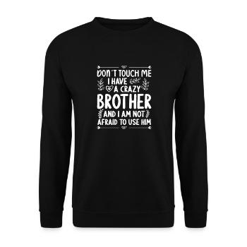 Ne me touche pas! J’ai un frère fou - Sweat-shirt Unisexe - noir - Devant - Alina (178cm) & Michal (187cm)