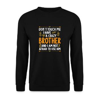 Ne me touche pas! J’ai un frère fou - Sweat-shirt Unisexe - noir - Devant - Alina (178cm) & Michal (187cm)