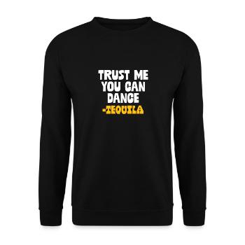 Glaub mir, du kannst tanzen. Tequila Lustiger Mexikaner - Unisex Pullover - Schwarz - Vorne - Alina (178cm) & Michal (187cm)