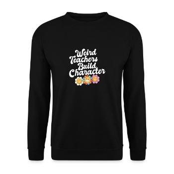 Weird Teachers Build Character Groovy School - Unisex Sweatshirt - black - Front - Alina (178cm) & Michal (187cm)