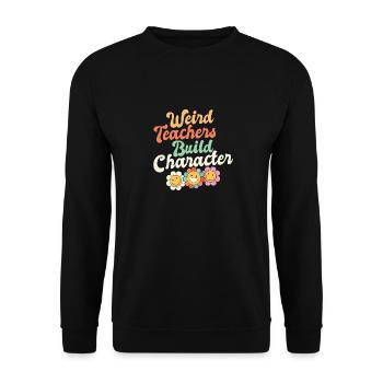 Weird Teachers Build Character Groovy School - Unisex Sweatshirt - black - Front - Alina (178cm) & Michal (187cm)
