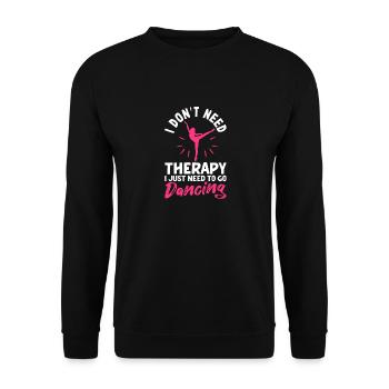 Ich brauche keine Therapie, ich muss nur tanzen - Unisex Pullover - Schwarz - Vorne - Alina (178cm) & Michal (187cm)