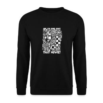 Are You Sure About That Move - Chess Saying - Unisex Sweatshirt - black - Front - Alina (178cm) & Michal (187cm)