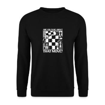 Are You Sure About That Move - Chess Saying - Unisex Sweatshirt - black - Front - Alina (178cm) & Michal (187cm)