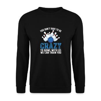 Lustige verrückte Bowling-Geschenk-Bowler Zehn-Pin-Spieler - Unisex Pullover - Schwarz - Vorne - Alina (178cm) & Michal (187cm)