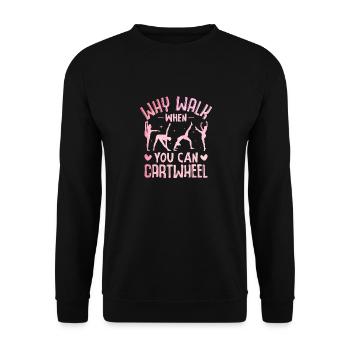 Why Walk When You Can Cartwheel - Unisex Sweatshirt - black - Front - Alina (178cm) & Michal (187cm)