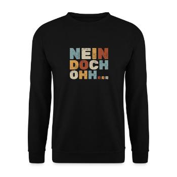 "Nein Doch Ohhh" Lustiger Sarkasmus Spruch - Unisex Pullover - Schwarz - Vorne - Alina (178cm) & Michal (187cm)